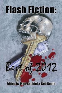 The Official Web Site of Author Matt Bechtel, Titles: Necon E-Books Best of 2012 Flash Fiction Anthology (edited and featuring essays by the author)
